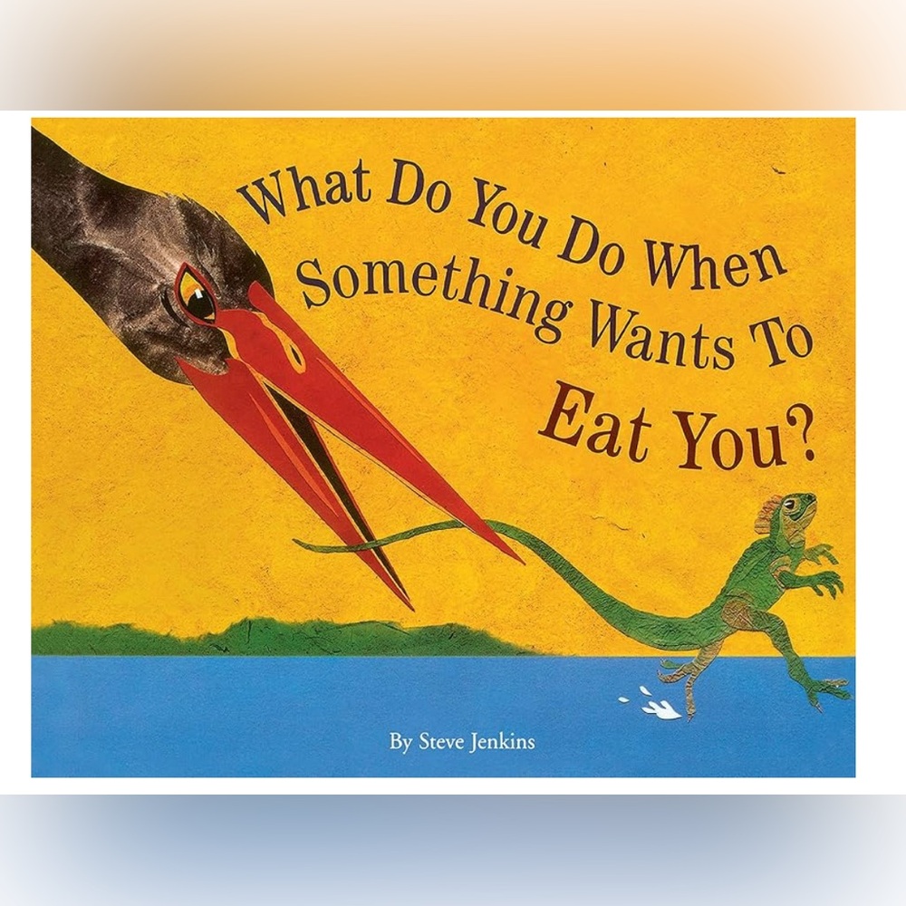 What Do You Do When Something Wants to Eat You? – Picture Book (Ages 4–7)